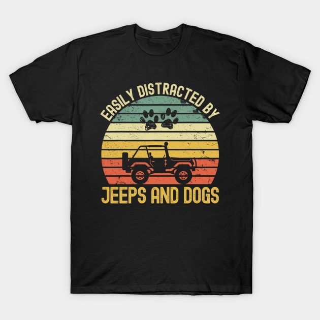 Vintage Jeep Easily Distracted By Jeeps And Dogs Jeep Lover Dog Lover T-Shirt by Oska Like